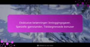 featured-image-eksklusive-belonninger-innloggingsgaver-spesielle-gjenstander-tidsbegrensede-bonuser