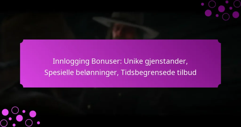 featured-image-innlogging-bonuser-unike-gjenstander-spesielle-belonninger-tidsbegrensede-tilbud