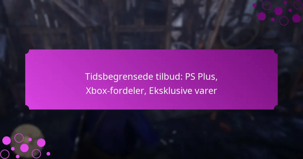 featured-image-tidsbegrensede-tilbud-ps-plus-xbo-fordeler-eksklusive-varer
