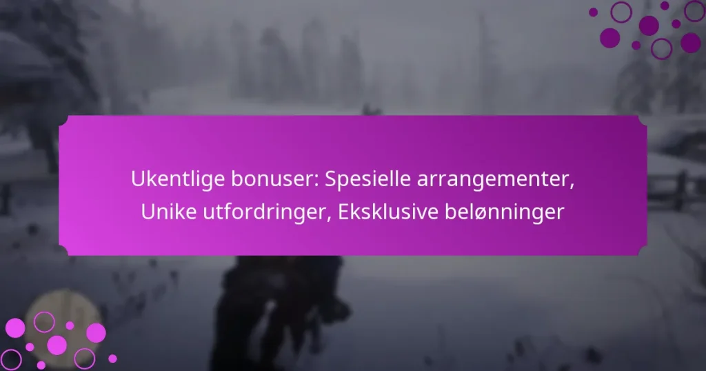 featured-image-ukentlige-bonuser-spesielle-arrangementer-unike-utfordringer-eksklusive-belonninger