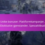 Unike bonuser: Plattformkampanjer, Eksklusive gjenstander, Spesialtilbud