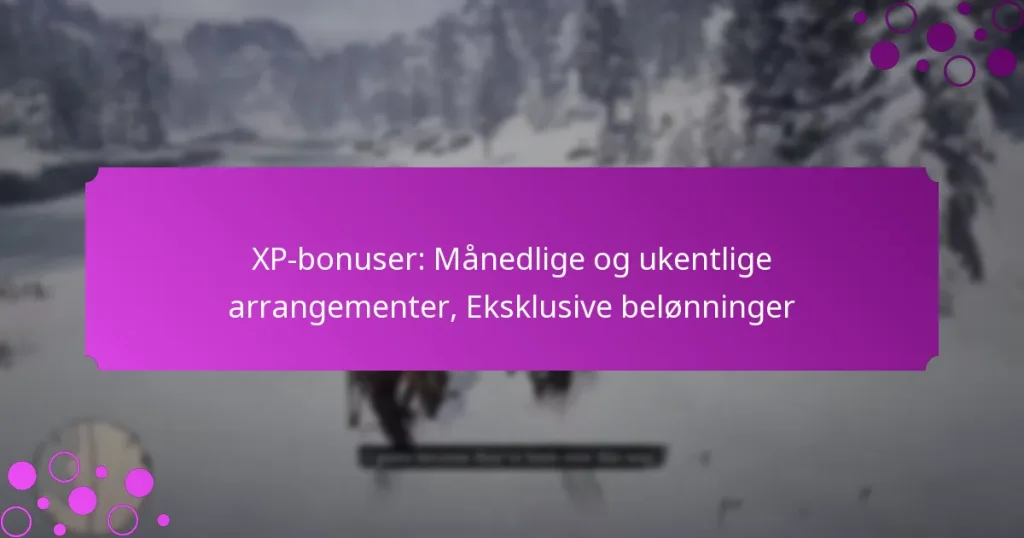 featured-image-xp-bonuser-manedlige-og-ukentlige-arrangementer-eksklusive-belonninger