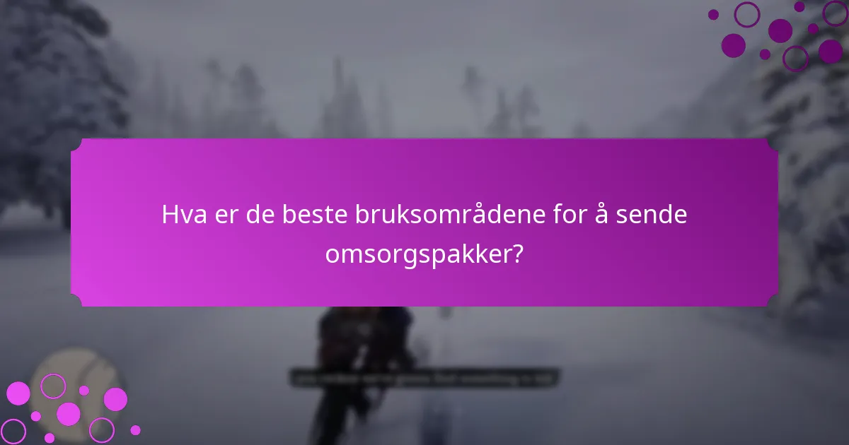 Hva er de nåværende tidsbegrensede tilbudene for omsorgspakker?