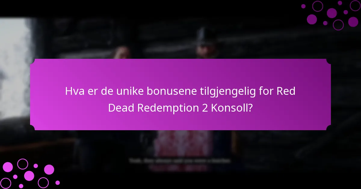Hva er de tidsbegrensede tilbudene for Red Dead Redemption 2 Konsoll?