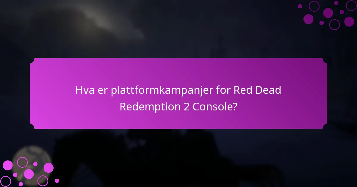 Hvilke unike bonuser er tilgjengelige for Red Dead Redemption 2 Console?