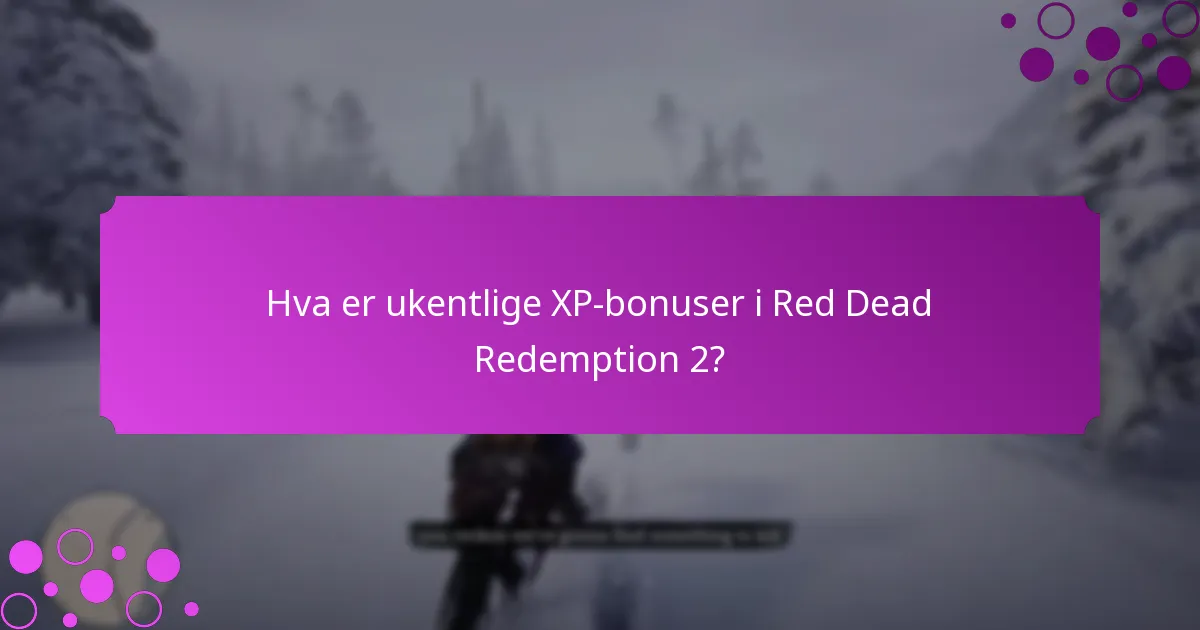 Hva spesielle kampanjer gir ekstra XP?
