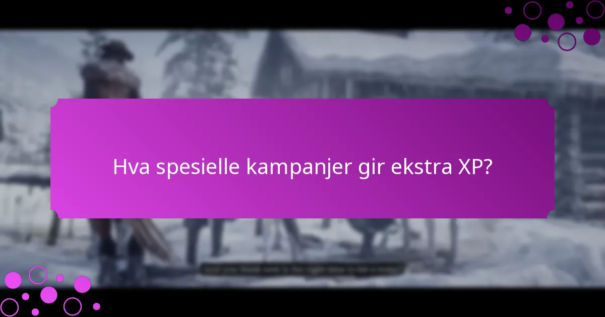 Hva er tidsbegrensede tilbud for XP-bonuser?