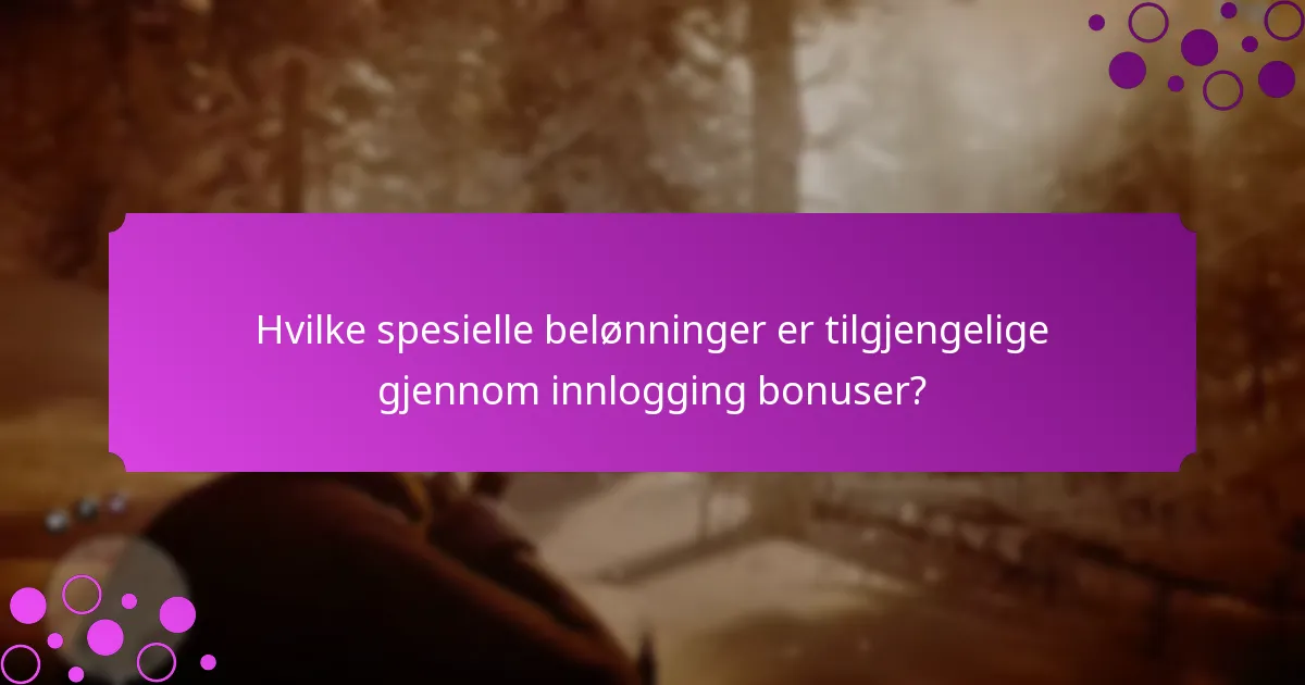 Hva er tidsbegrensede tilbud relatert til innlogging bonuser?