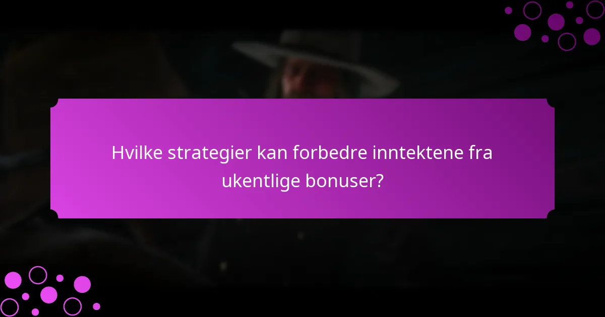 Når starter og slutter ukentlige event-bonuser?