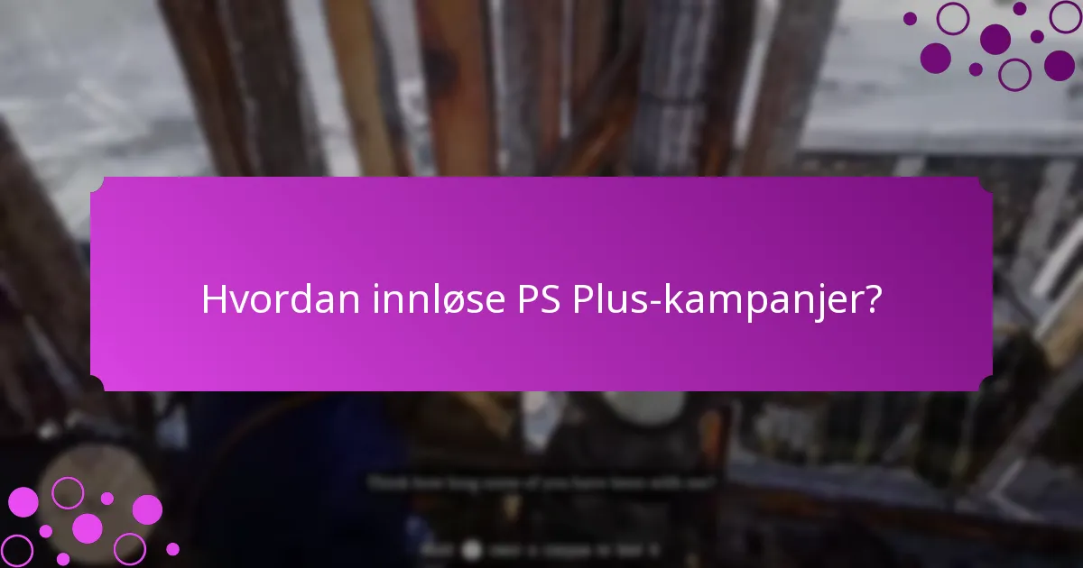 Hvordan innløse PS Plus-kampanjer?