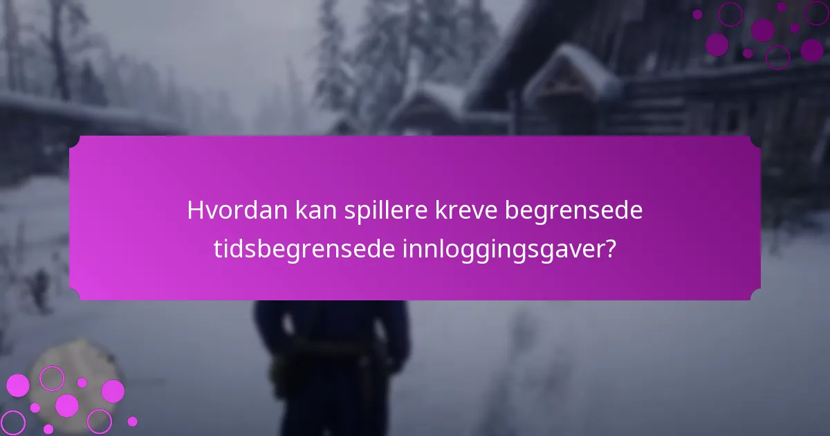 Hvilke spesielle gjenstander er inkludert i innloggingsbonusene?