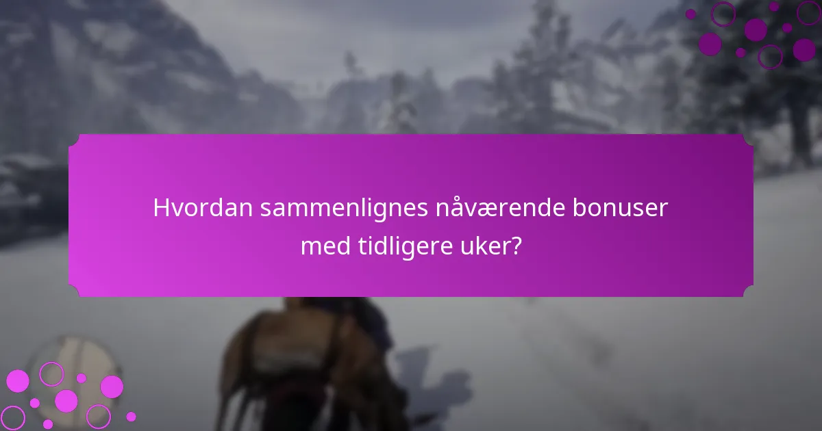 Hvilke strategier kan forbedre inntektene fra ukentlige bonuser?