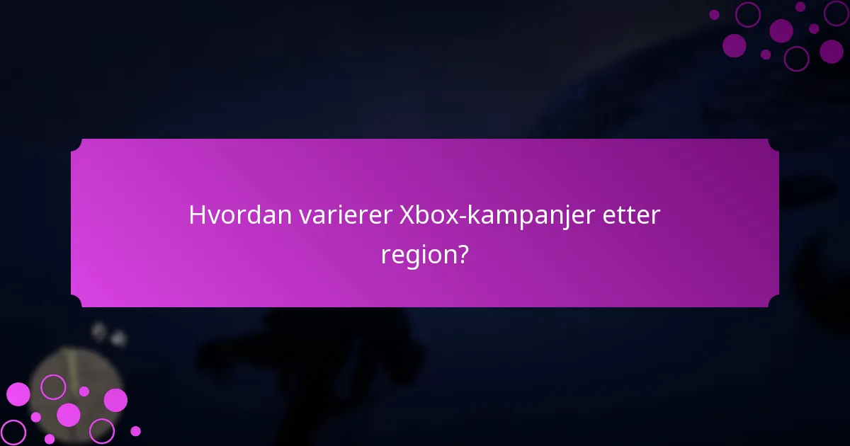 Hvordan varierer Xbox-kampanjer etter region?
